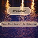 Dreaman - Time That Cannot Be Returned (Original Mix)
