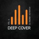 Dj Andrey Astratov - Deep Cover vol.6 ()