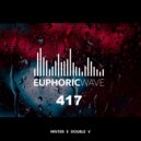 Mister E Double V - Euphoric Wave vol.417 (15-10-2025)