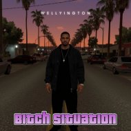 Wellyington - Bitch Situation