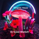 Dj Good Monich - Episode # 83 ( Organic House ) ()