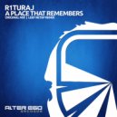 R1TURAJ - A Place That Remembers