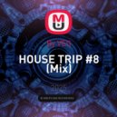 By VEG - HOUSE TRIP #8 (Mix)