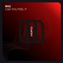 M42 - Can You Feel It