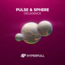 Pulse & Sphere - Decadence