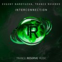 Evgeny Bardyuzha, Trance Reserve - Interconnection (Original Mix)