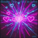 Binary Trip - Fall in Love (Hearts Remix)