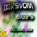 Kkursivom - Jazz 9 (Original Mix)