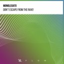 Monolegato - Don't Escape From The Rave!