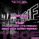 N-sKing - TGIF (Thank God It\'s Friday) (Ben van Gosh Radio Mix)