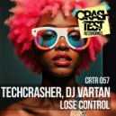 Techcrasher & DJ Vartan - Lose Control