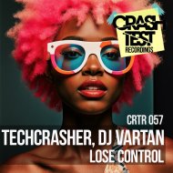 Techcrasher & DJ Vartan - Lose Control