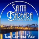 Tom Carmine - Santa Barbara Vol.2