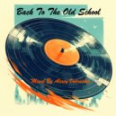 Mixed By Alexey Vahrushev - Back To The Old School 1