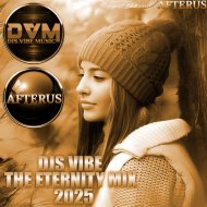 Djs Vibe - The Eternity Mix 2025 (Afterus