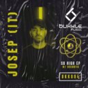 Josep (IT), Accanito - So High