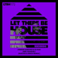 Junior Sanchez & DJ Rae - Free Yourself