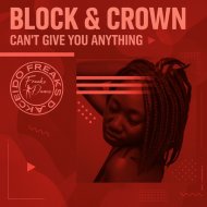 Block & Crown - Can\'t Give You Anything