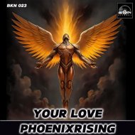 PhoenixRising - Your Love