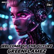 GreenFlamez - Welcome To The Future