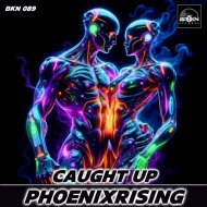 PhoenixRising - Caught Up