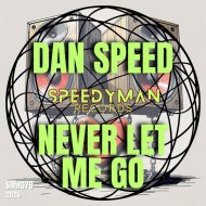 Dan Speed - Never Let Me Go