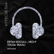 Ertan Koculu, Neo P, TOLGA YAKALI - Rockstar